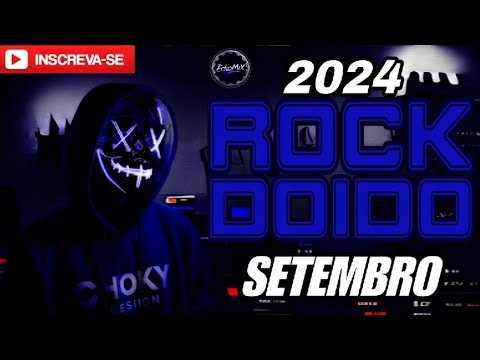 SET ROCK DOIDO MÊS DE SETEMBRO 2024 🔵 SET ATUALIZADO SÓ MUSICA TOP 🔵 #rockdoido2024