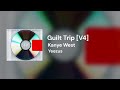 Kanye West - Guilt Trip [V4] | Yeezus