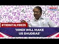 Hindi Will Make Us Shudras': DMK Leader TKS Elangovan Stoops To New Low In Language Debate