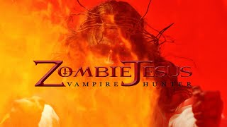 Zombie Jesus Vampire Hunter - Horror Trailer