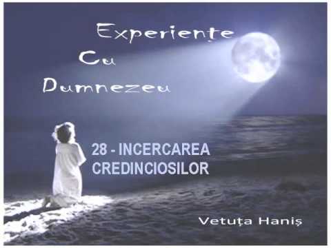 Experiente cu Dumnezeu: 28/43 - Incercarea credinciosilor