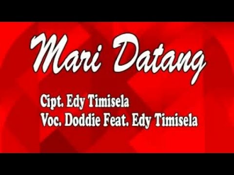 DODDIE LATUHARHARY Ft. EDY TIMISELA - MARI DATANG (Official Music Video)