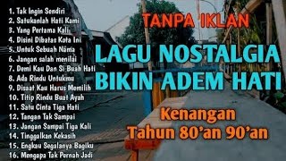 Download lagu Lagu Nostalgia Bikin Hati Adem || Lagi Kenangan 80an 90an mp3