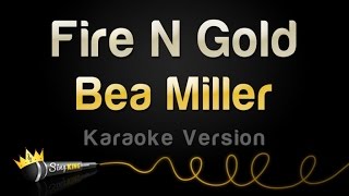 Bea Miller - Fire N Gold (Karaoke Version)