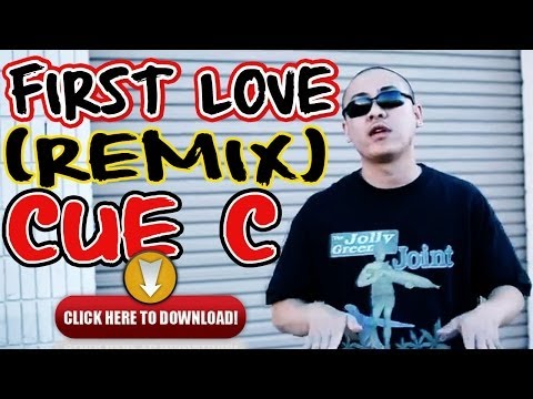 CUE C: First Love (REMIX)+Free DOWNLOAD Mp3