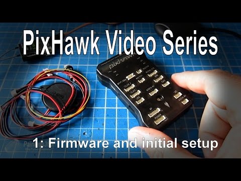 (1/5) PixHawk Video Series - Simple initial setup, config and calibration