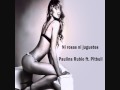 Ni rosas ni juguetes - Paulina Rubio ft. Pitbull ...