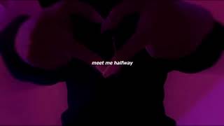 meet me halfway (sped + reverb)