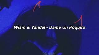 Dame Un Poquito; Wisin &amp; Yandel // Letra