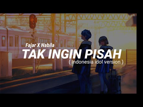 TAK INGIN PISAH | (NABILA FT FAJAR) (LYRICS TIKTOK VIRAL)