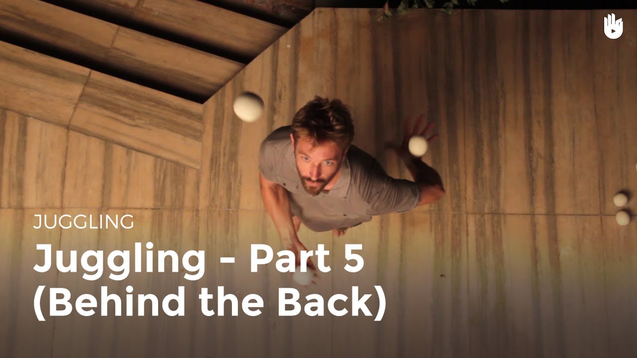 Juggling behind the back Learn How to Juggle Sikana