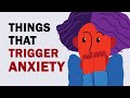 17 Surprising Things That Trigger Anxiety
