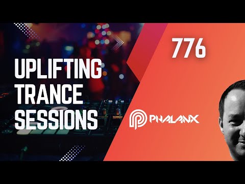 Uplifting Trance Sessions EP. 776 with DJ Phalanx 😎 (Trance Podcast)