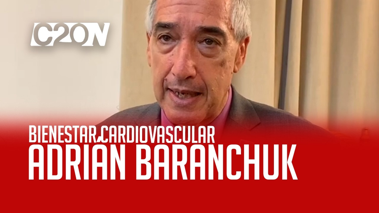 C20 Noticias | Bienestar cardiovascular - Adrián Baranchuk