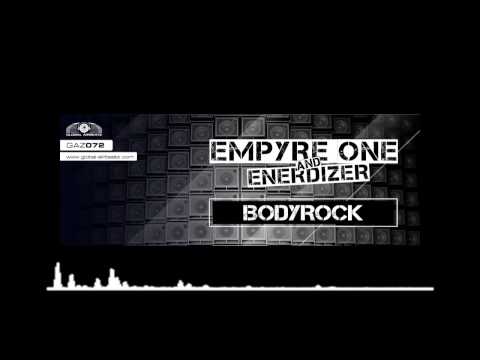 Empyre One & Enerdizer - Bodyrock [OUT NOW]