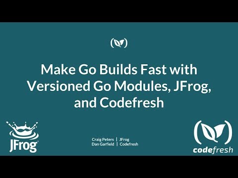 Make Go Builds Fast with Versioned Go Modules, JFrog, and Codefresh