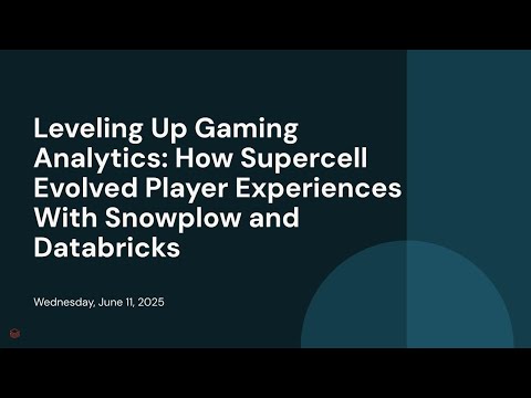 Watch: Leveling Up Gaming Analytics: How Supercell Evolved Player Experiences With Snowplow and Databricks
