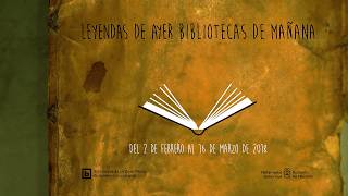 Leyendas de ayer Bibliotecas de mañana