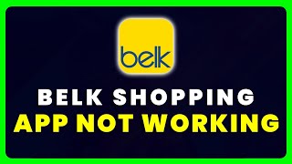 Belk App Not Working: How to Fix Belk App Not Working