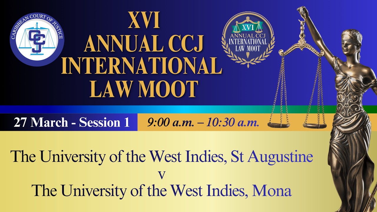 XVI Annual CCJ International Law Moot - The UWI, St Augustine v The UWI, Mona