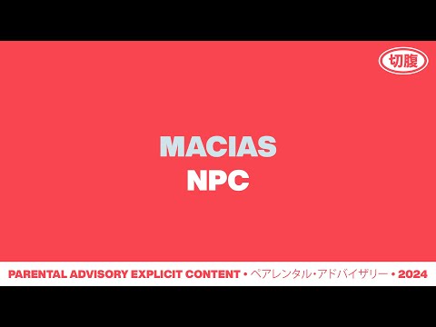 Macias - NPC [Official Audio]