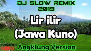 Download lagu DJ SLOW REMIX 2019 - LIR ILIR (JAWA KUNO) - ANGKLUNG VERSION mp3