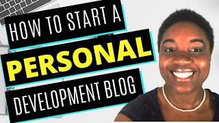 How to Start a Personal Development Blog - Step-by-Step