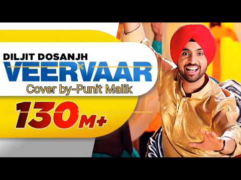 Punit Malik veervaar, Diljit Dosanjh (cover by Punit Malik)