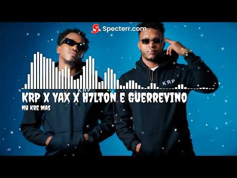 KRP - Nu Kre Mas ft YAX x H7lton & Guerrevino