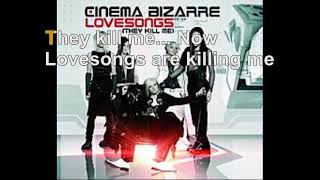 Cinema Bizarre - Lovesongs (They Kill Me) [Lyrics Audio HQ]