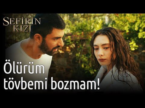 Sefirin Kızı 16. Bölüm - Ölürüm Tövbemi Bozmam!
