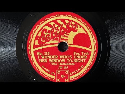 Hottentots (Jay Wilbur and His Band) - I Wonder Who's Under Her Window Tonight