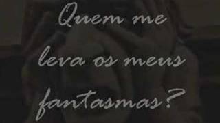 Quem me leva os meus fantasmas? Pedro Abrunhosa (com letra)