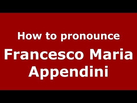 How to pronounce Francesco Maria Appendini (Italian/Italy) - PronounceNames.com