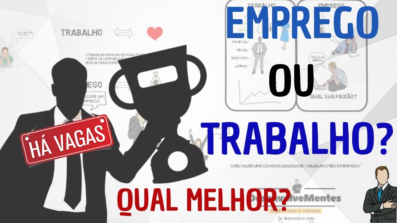 Você procura emprego ou trabalho? - Conceito e Diferença │DesenvolveMentes