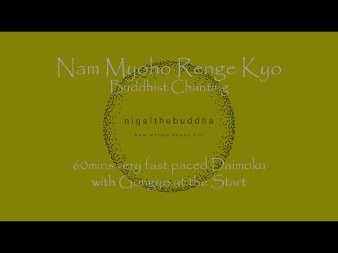 60mins Very Fast Daimoku - Nam Myoho Renge Kyo - with Sansho to start & finish