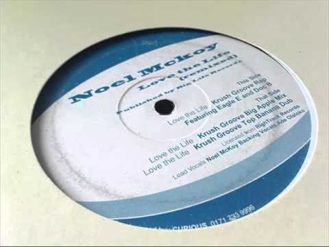 Noel Mckoy - Love The Life (Krush Groove Top Banana Dub)