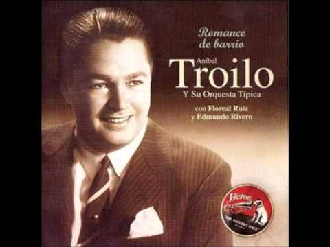 Romance de Barrio - Anibal Troilo con Floreal Ruiz (Vals)