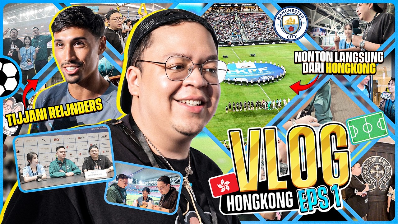 NONTON MAN CITY VS INTER MILAN DI HONGKONG - WAWANCARA LANGSUNG BANG TIJJANI !! | VLOG HONGKONG EP 1
