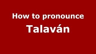 How to pronounce Talaván