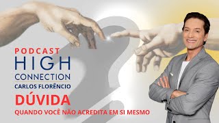 #EPISÓDIO7 - DÚVIDA - QUANDO VOCÊ NÃO ACREDITA EM SI MESMO