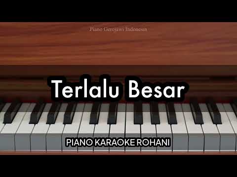 Terlalu Besar - Mike Mohede | Piano Karaoke Rohani