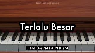 Download lagu Terlalu Besar - Mike Mohede | Piano Karaoke Rohani mp3