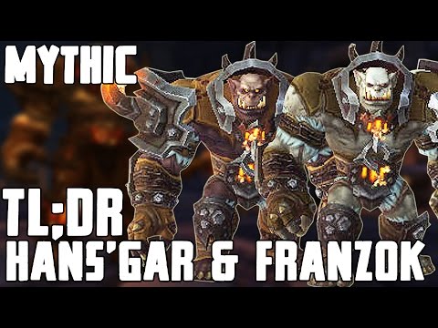 TL;DR - Hans'gar & Franzok (Mythic) - Walkthrough/Commentary