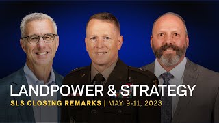 2023 Strategic Landpower Symposium, closing remarks, Carlisle Barracks May 9 - 11