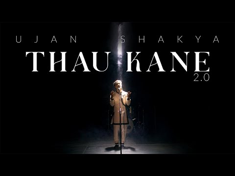 Ujan Shakya - Thau Kane 2.0 (Official Music Video)
