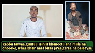 Download lagu Rabi fayyaa guutuu isiniif kaneetu ana miila na dhoorke, wheelchair naaf bitaa ja'e garaa na baleese mp3 Download lagu Rabi fayyaa guutuu isiniif kaneetu ana miila na dhoorke, wheelchair naaf bitaa ja'e garaa na baleese mp3