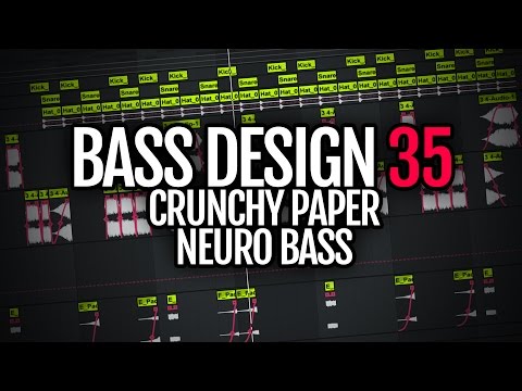 Bass Design 35: Crunchy Paper Neuro Bass