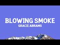GracieAbrams Blowing Smoke Lyrics