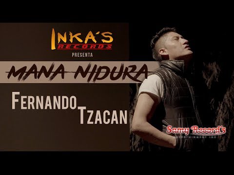 MANA NIDURA | Fernando Tzacan [Video Oficial]